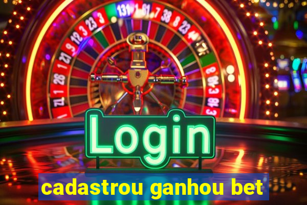 cadastrou ganhou bet